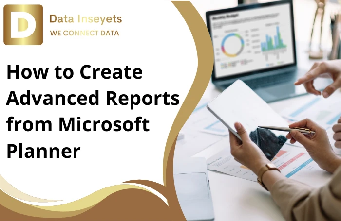 How to Create Advanced Reports from Microsoft Planner