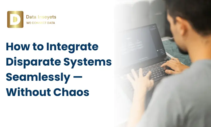how to integrate disparate systems seamlessly