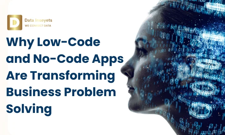 Why Low-Code and No-Code Apps Are Transforming Business Problem Solving
