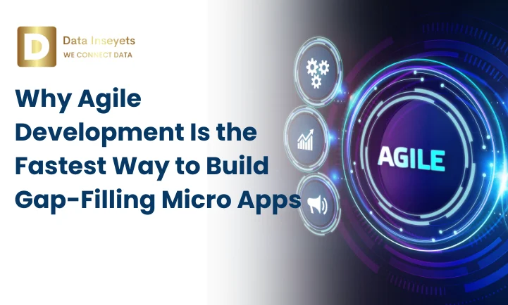 Why Agile Development Is the Fastest Way to Build Gap-Filling Micro Apps