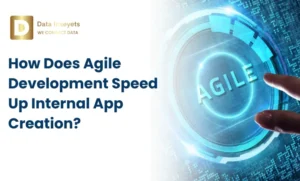 agile development speed up internal app creation